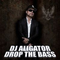 DJ Aligator - Drop The Bass