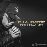 DJ Aligator - Follow Me!