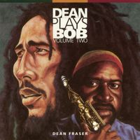Dean Fraser - Dean Plays Bob, Vol. 2
