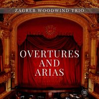 Zagreb Woodwind Trio - Overtures and Arias