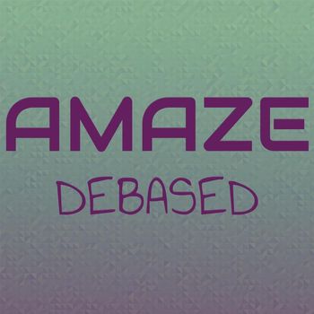 Various Artists - Amaze Debased