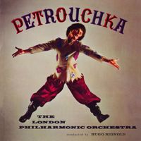 London Philharmonic Orchestra & Hugo Rignold - Petrouchka (2023 Remaster from the Original Somerset Tapes)