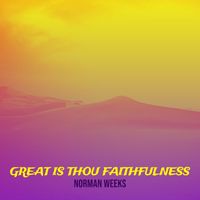 Norman Weeks - Great Is Thou Faithfulness