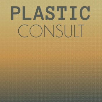 Various Artists - Plastic Consult