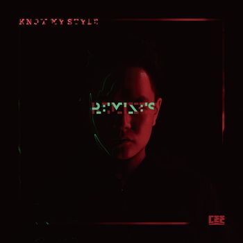 CEE - Know My Style (Remixes [Explicit])