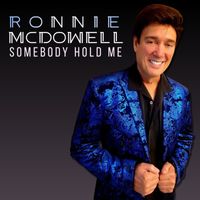 Ronnie McDowell - Ronnie McDowell Somebody Hold Me