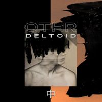 OTHR featuring Pablo Bozzi - Deltoid
