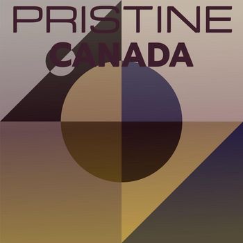 Various Artists - Pristine Canada
