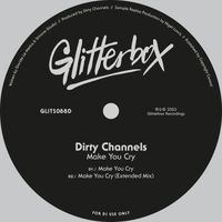 Dirty Channels - Make You Cry