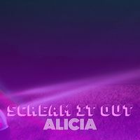 Alicia - Scream It Out