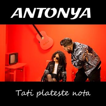 Antonya - Tati plateste nota