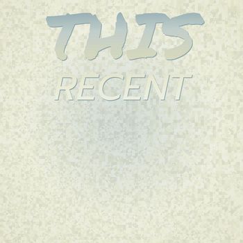 Various Artists - This Recent