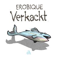 Erobique - Verkackt (Radio Edit)