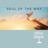 Cocktail Groovers - Soul Of The Way