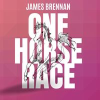 James Brennan - One Horse Race
