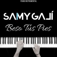 Samy Galí - Beso Tus Pies (Piano Instrumental)