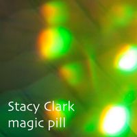 Stacy Clark - Magic Pill