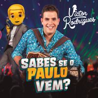 Victor Rodrigues - Sabes Se o Paulo Vem?