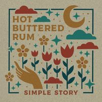 Hot Buttered Rum - Simple Story