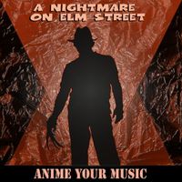 Anime your Music - A Nightmare on Elm Street