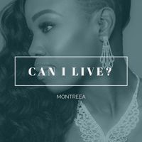 Montreea - Can I Live?