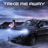 Dean Anthony - Take Me Away