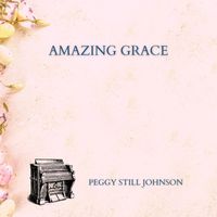 Peggy Still Johnson - Amazing Grace