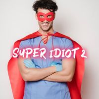 Maurice Williams - Super Idiot 2 (Explicit)