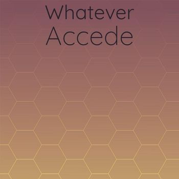 Various Artists - Whatever Accede