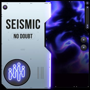 Seismic - No Doubt