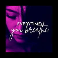 Kit Taylor - Everytime You Breathe
