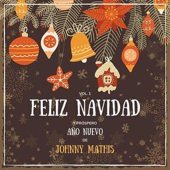 Johnny Mathis - Feliz Navidad y próspero Año Nuevo de Johnny Mathis, Vol. 1 (Explicit)