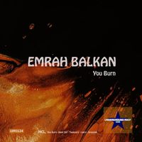 Emrah Balkan - You Burn