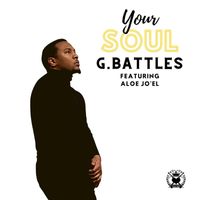 G. Battles - Your Soul (feat. Aloe Jo'EL) (Explicit)