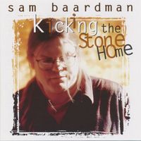 Sam Baardman - Kicking the Stone Home