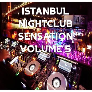 Various Artists - Istanbul Nightclub Sensation, Vol.5 (BEST SELECTION OF CLUBBING TECH HOUSE TRACKS)