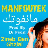 dj fudal featuring Zineb Ben Ghzial - Manfoutek