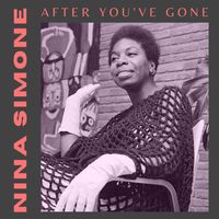 Nina Simone - After You've Gone