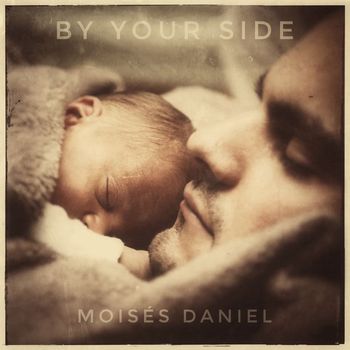 Moises Daniel - By Your Side
