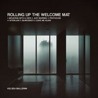 Kelsea Ballerini - Rolling Up the Welcome Mat (Explicit)