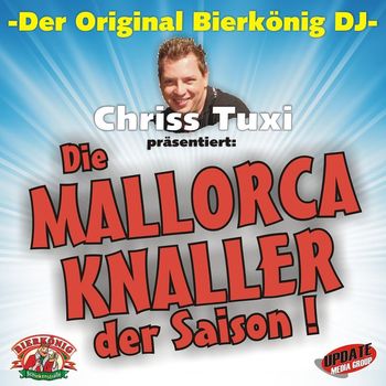 Various Artists - Der Original Bierkönig DJ Chriss Tuxi Präsentiert: Die Mallorca-Knaller Der Saison ! (Explicit)