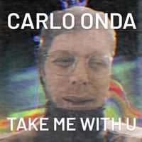 Carlo Onda - Take Me with U