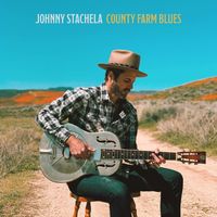 Johnny Stachela - County Farm Blues