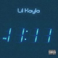 Lil Kayla - 11:11 (Explicit)