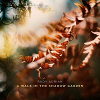 Rudy Adrian - A Walk In The Shadow Garden