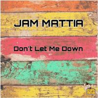 Jam Mattia - Don't Let Me Down