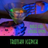 TROTSKY ICEPICK - Rules for Future Living