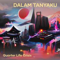 Quarter Life Crisis - Dalam Tanyaku