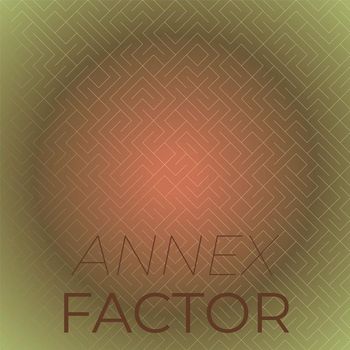 Various Artists - Annex Factor