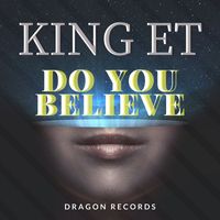 King Et - Do You Believe